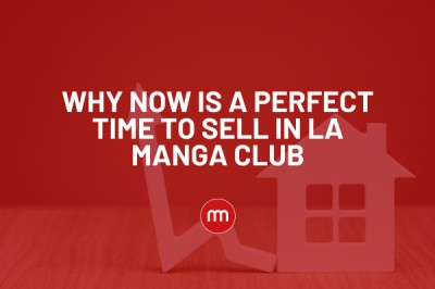 Demand Is High: Why Now is a Perfect Time to Sell in La Manga Club