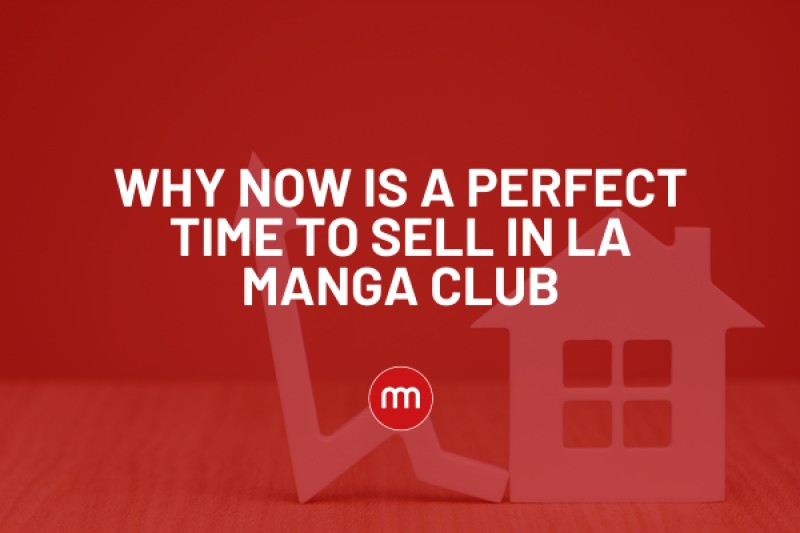 Demand Is High: Why Now is a Perfect Time to Sell in La Manga Club
